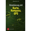 DELIUS KLASING Orientierung mit Karte, Kompass, GPS