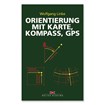 DELIUS KLASING Orientierung mit Karte, Kompass, GPS